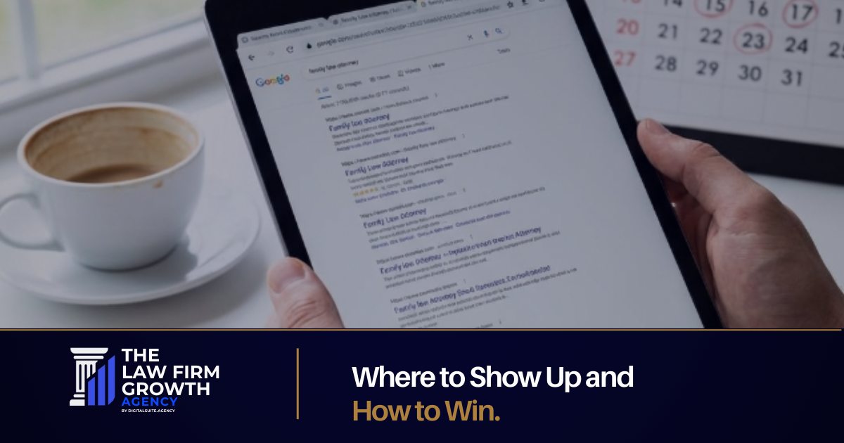 The Family Law Attorney's Platform Guide: Where to Show Up and How to Win